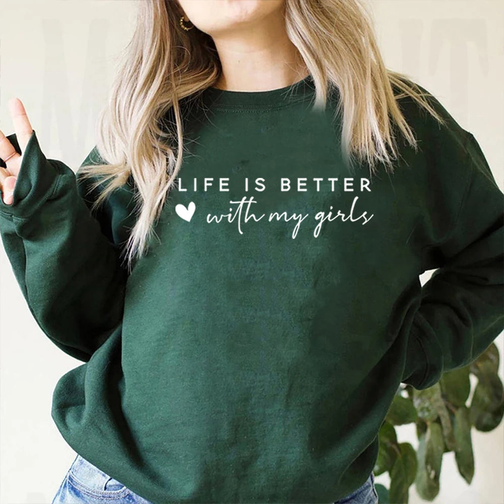 Life Is Better with My Girls Hoodie Mom Era Crewneck Mother of Girls Sweatshirt