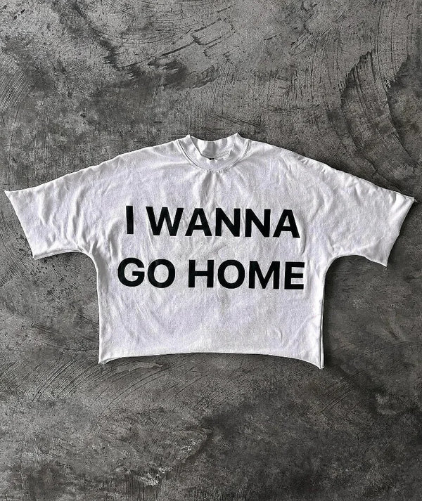 I Wanna Go HomeY2K Streetwear Letter Print Graphic T-Shirt Short Sleeve
