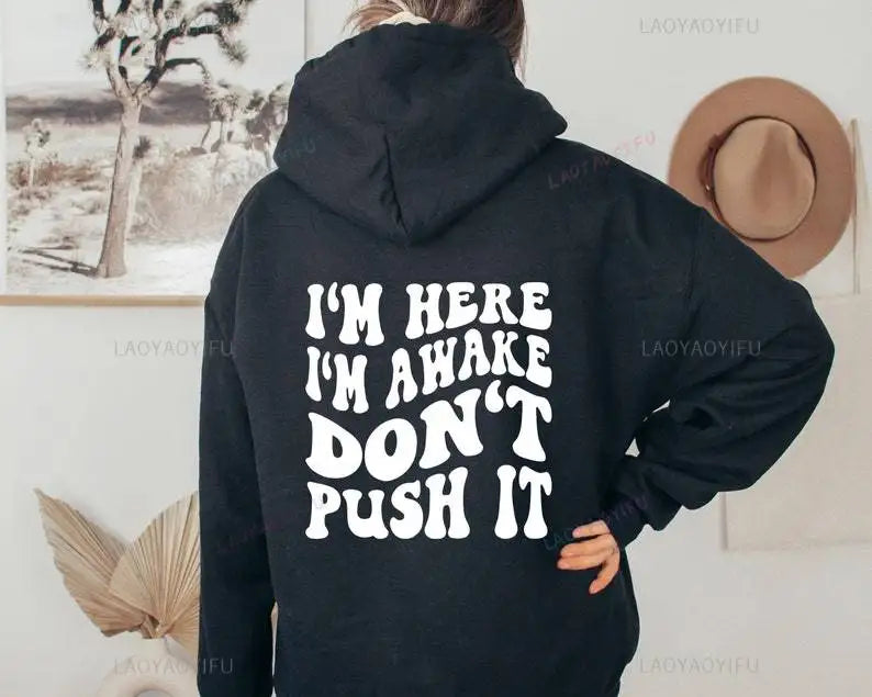 I'm Awake Don't Push It Hoodie Women Aesthetic Quote Sweatshirt Gift