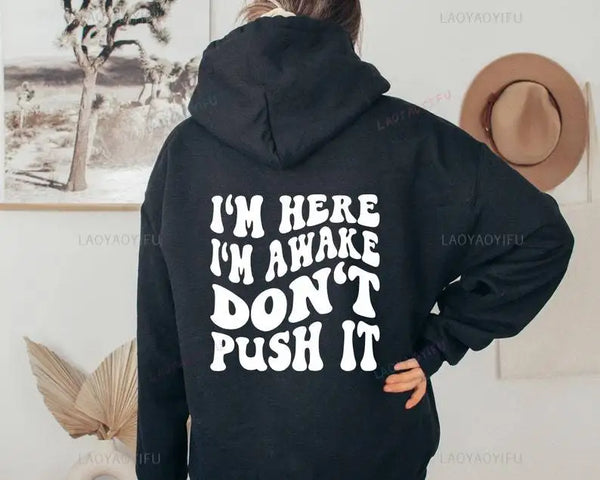 I'm Awake Don't Push It Hoodie Women Aesthetic Quote Sweatshirt Gift