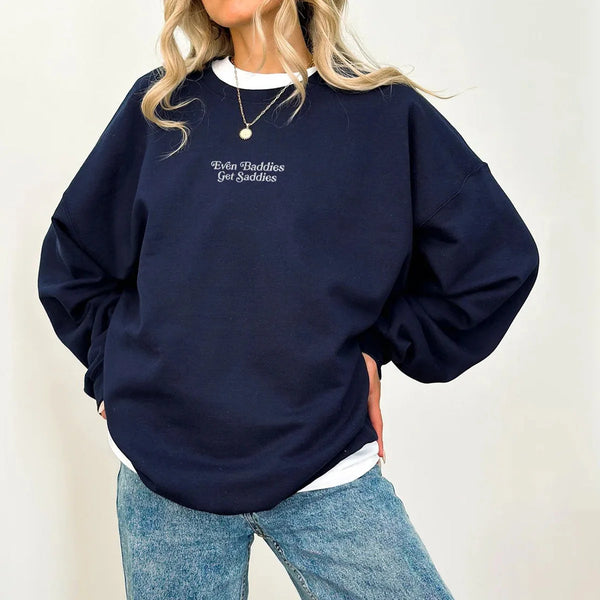 Even Baddies Get Saddies Sweatshirt Women Cozy Fleece Fall Pullover