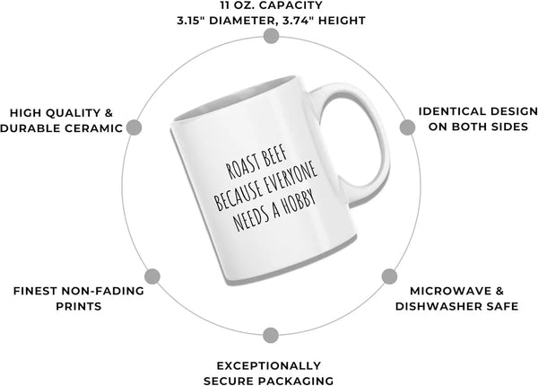 Roast Beef Because Everyone Needs A Hobby Mug Hearty
