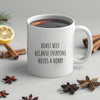 Roast Beef Because Everyone Needs A Hobby Mug Hearty