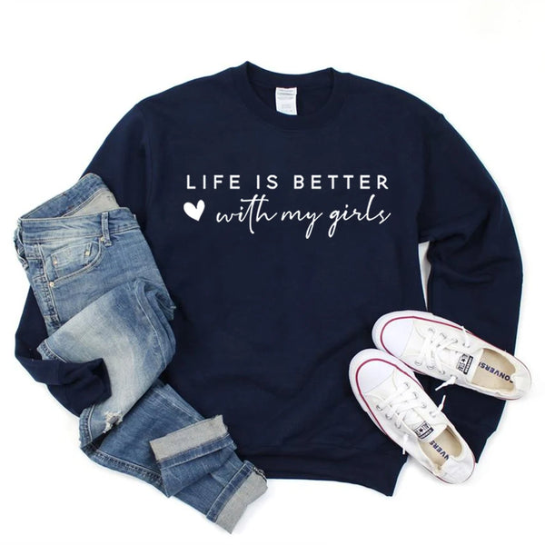 Life Is Better with My Girls Hoodie Mom Era Crewneck Mother of Girls Sweatshirt