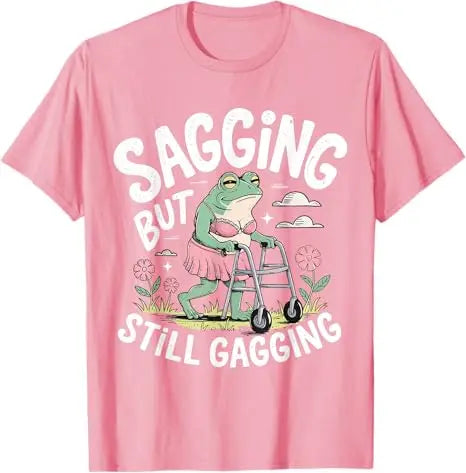 Sagging But Still Gagging Funny Frog Meme T-Shirt Sarcastic Saying