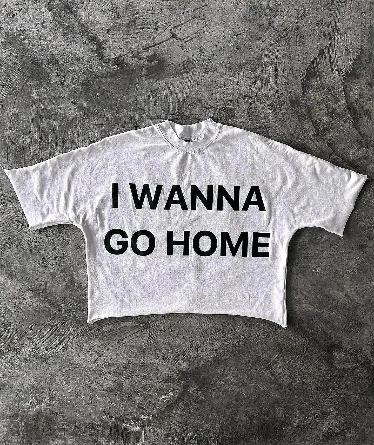 I Wanna Go HomeY2K Streetwear Letter Print Graphic T-Shirt Short Sleeve