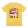 I Got That Dog in Me Costco Graphic T Shirt Funny Kirkland Hot Dog Meme