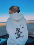 Hope You Have The Best Day Ever face Hoodie Women Pullovers Casual