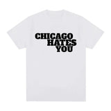 Hip Hop Short Sleeve Chicago Hates You Tshirt