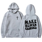 Make Heaven Crowded Christian Bible Verse Hoodie Women