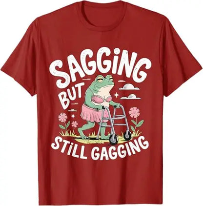 Sagging But Still Gagging Funny Frog Meme T-Shirt Sarcastic Saying