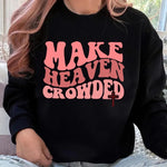 Make Heaven Crowded Sweatshirts for Women Clothing Streetwear