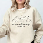 Faith Can Move Mountains Christian Bible Verse Sweatshirt