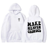 Make Heaven Crowded Christian Bible Verse Hoodie Women