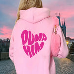 Dump Him Hoodies Women Trendy Hoodies Preppy Comfort Colors