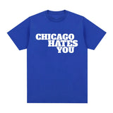 Hip Hop Short Sleeve Chicago Hates You Tshirt