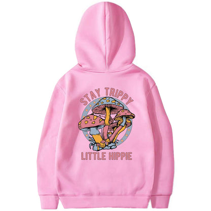 Stay Trippy Little Hippie Hoodie Sweatshirt Hoodie