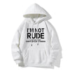 I'M NOT RUDE Letter Print Hoodie Casual Sweatshirt Youth Fashion Outdoor