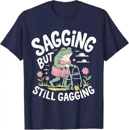 Sagging But Still Gagging Funny Frog Meme T-Shirt Sarcastic Saying
