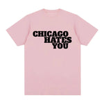 Hip Hop Short Sleeve Chicago Hates You Tshirt