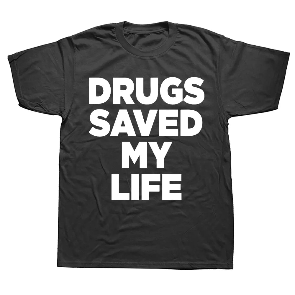 Lässige T-Shirts mit Aufdruck „Drugs Saved My Life“ für Herren