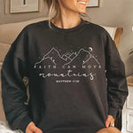 Faith Can Move Mountains Christian Bible Verse Sweatshirt