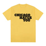 Hip Hop Short Sleeve Chicago Hates You Tshirt