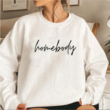 Homebody Sweatshirt Teenage Hoodies Cozy Sweatshirt