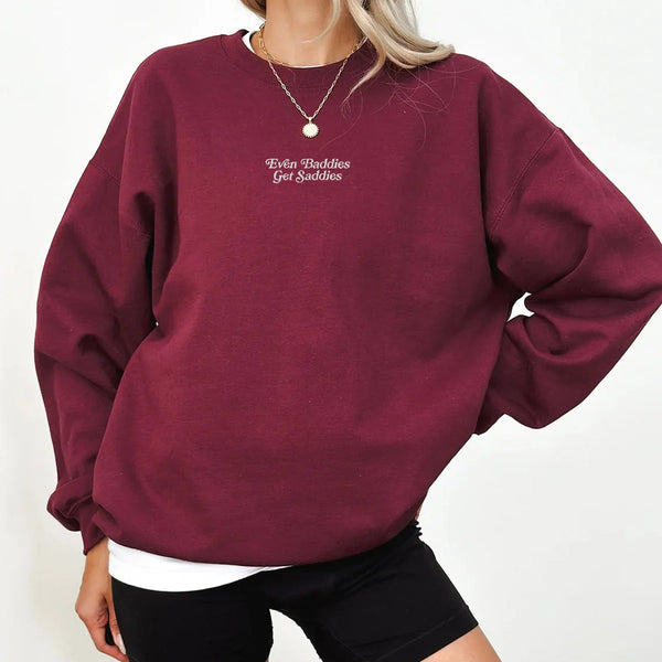 Even Baddies Get Saddies Sweatshirt Women Cozy Fleece Fall Pullover