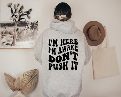 I'm Awake Don't Push It Hoodie Women Aesthetic Quote Sweatshirt Gift