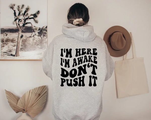 I'm Awake Don't Push It Hoodie Women Aesthetic Quote Sweatshirt Gift