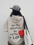 The Greatest Of These Is Love Hoodie Light Puff Print