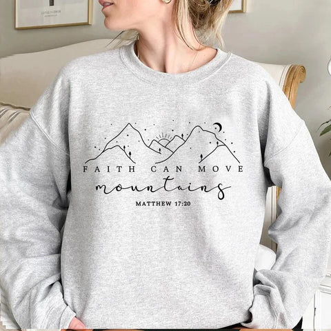 Faith Can Move Mountains Christian Bible Verse Sweatshirt